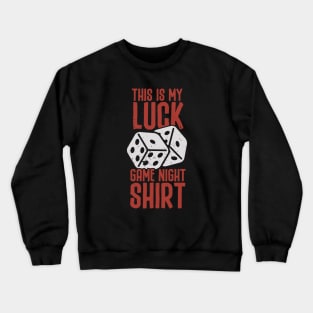 This Is My Luck Game Night Shirt Crewneck Sweatshirt